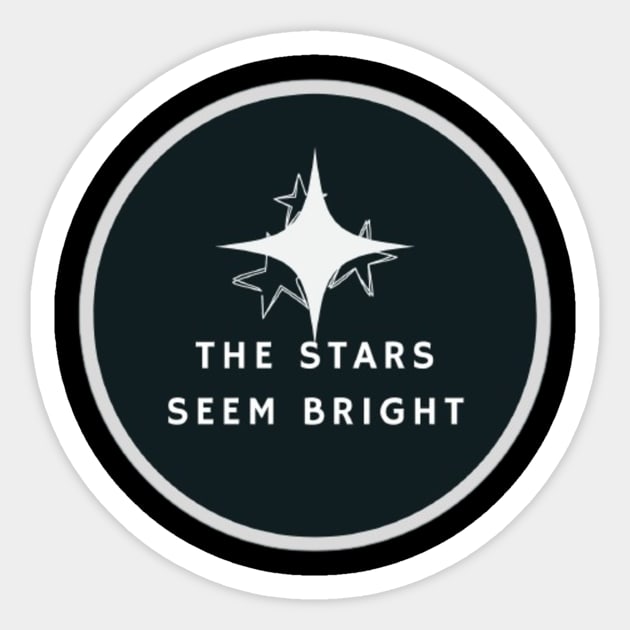 The stars seem Bright Sticker by aholic